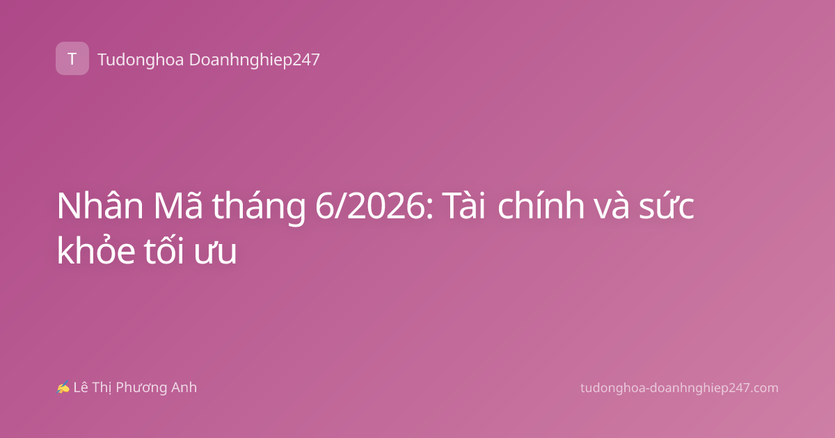 Nhân Mã tháng 6/2026: Tài chính và sức khỏe tối ưu